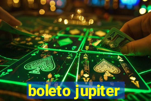 boleto jupiter